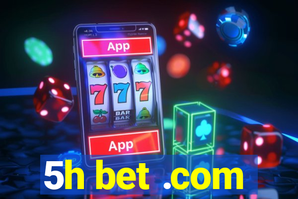 5h bet .com